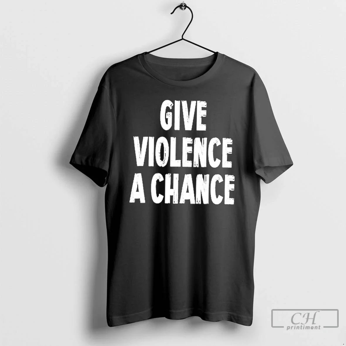 Classic Give Violence A Chance T Shirts