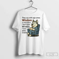 Classic Husky They Say With Age Comes Wisdom T Shirts