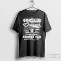 Classic I Am A Gonzales I May Not Be In Oakland But Im A Raiders