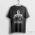 Classic I Am As Happy As Larry Foley T Shirts