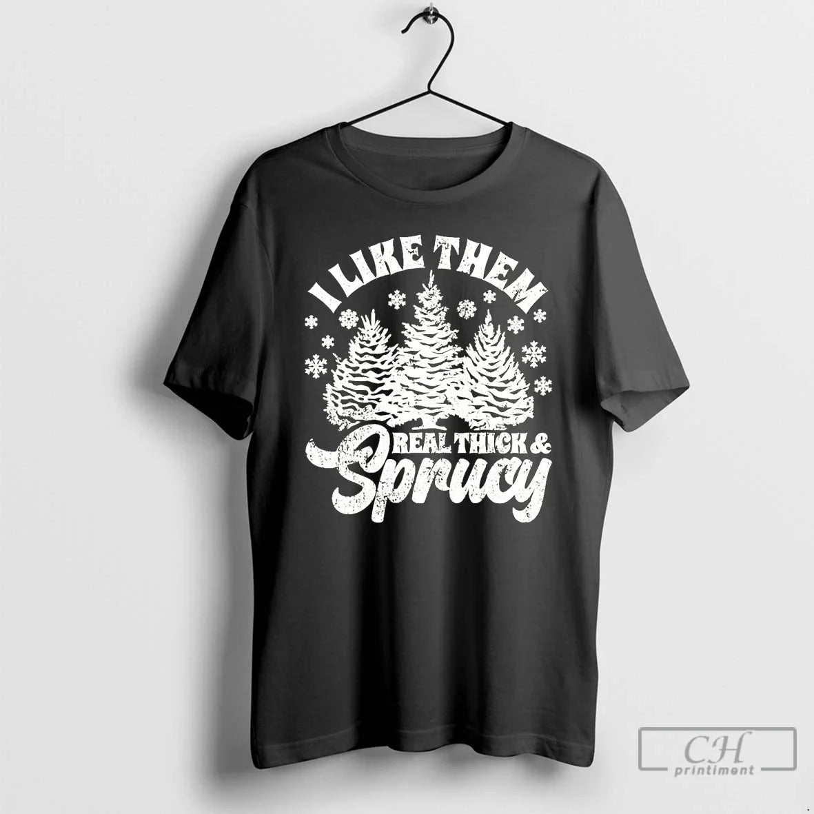 Classic I Like Them Real Thick And Sprucy T Shirts