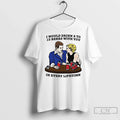 Classic I Would Drink 2 To 13 Beers With You In Every Lifetime T Shirts