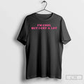 Classic Im Cool But I Cry A Lot T Shirts