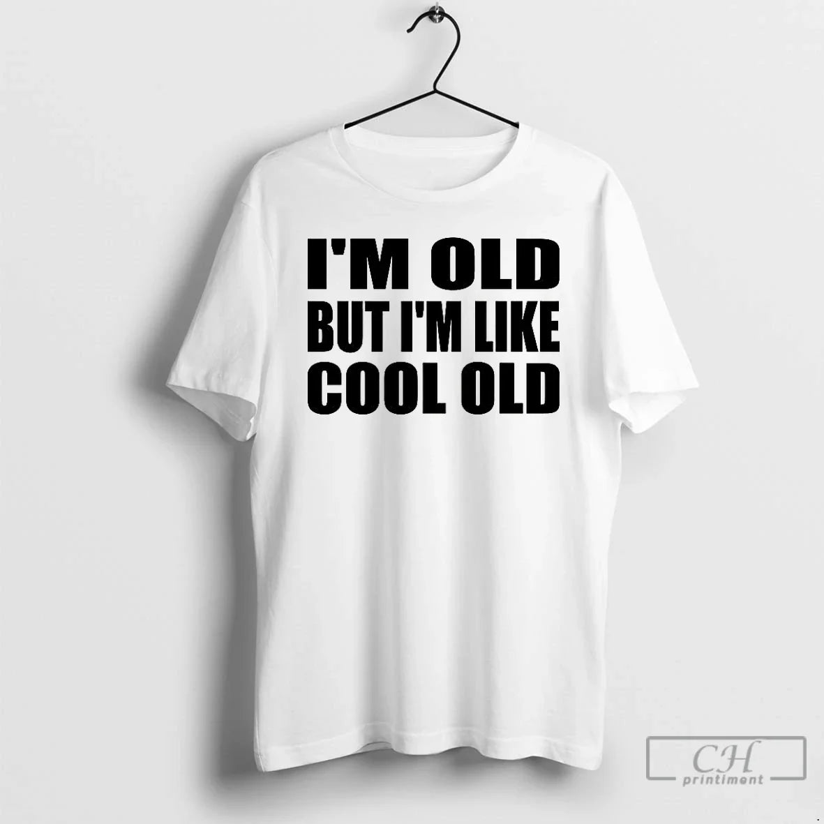 Classic Im Old But Im Like Cool Old Meme T Shirts