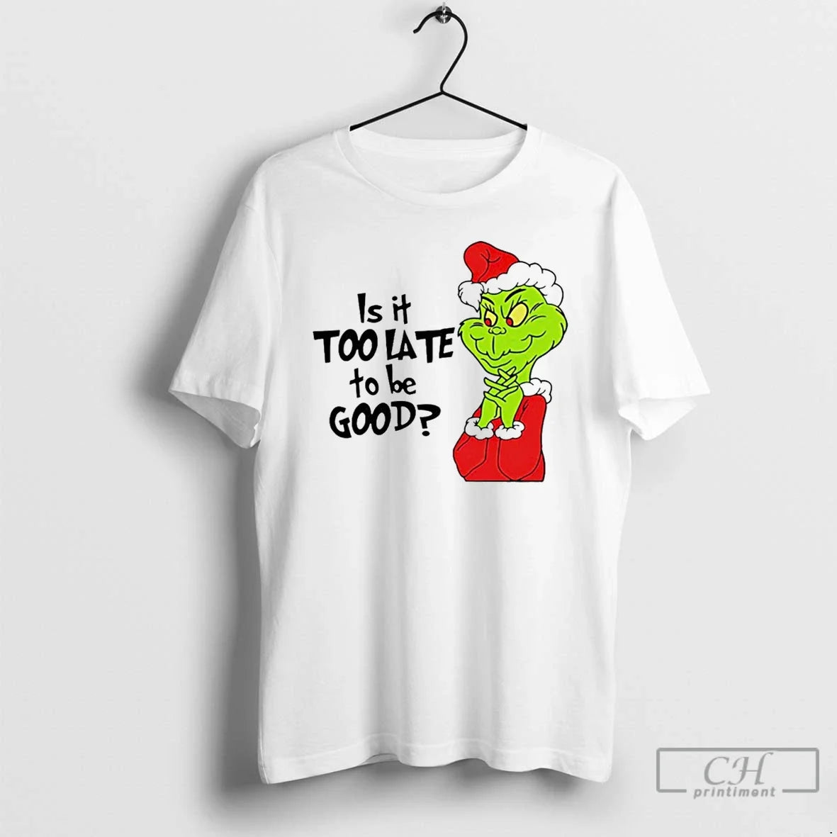 Classic Is It Too Late To Be Good Santa Grinch White T Shirts