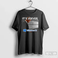 Classic Its Joever Windows 10 T Shirts