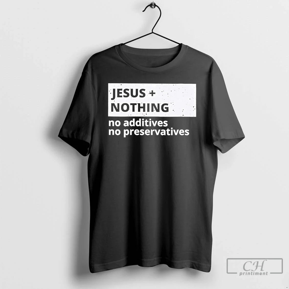 Classic Jesus Nothing No Addictives No Preservatives T Shirts