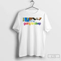 Classic Los Angeles Chargers Due To Chargers Dub Ill Be Going To Sleep T Shirts
