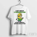 Classic Minion I Got About 5 Personalities Youre Gonnaget Whoever Wakes Up First