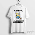 Classic Minion Careful Ive Got Wisdom Sarcasm And Bad Knees T Shirts