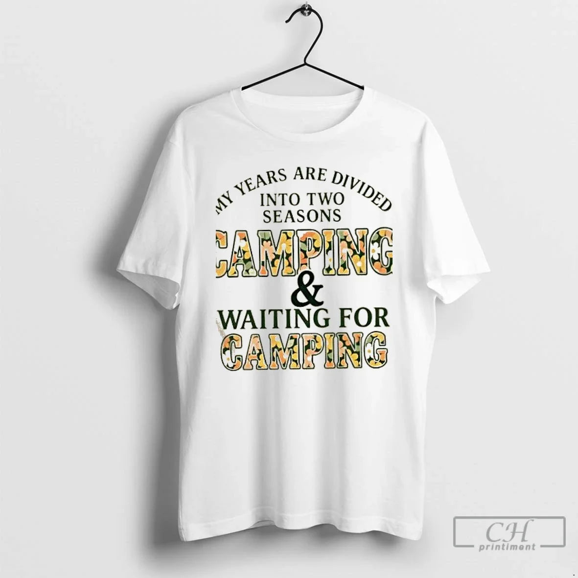 Classic My Years Are Divided Into Two Seasons Camping And Waiting For Camping T Shirts