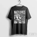 Classic Nazi Lives Dont Matter T Shirts