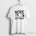 Classic Nope Not Today Lazy Cat T Shirts
