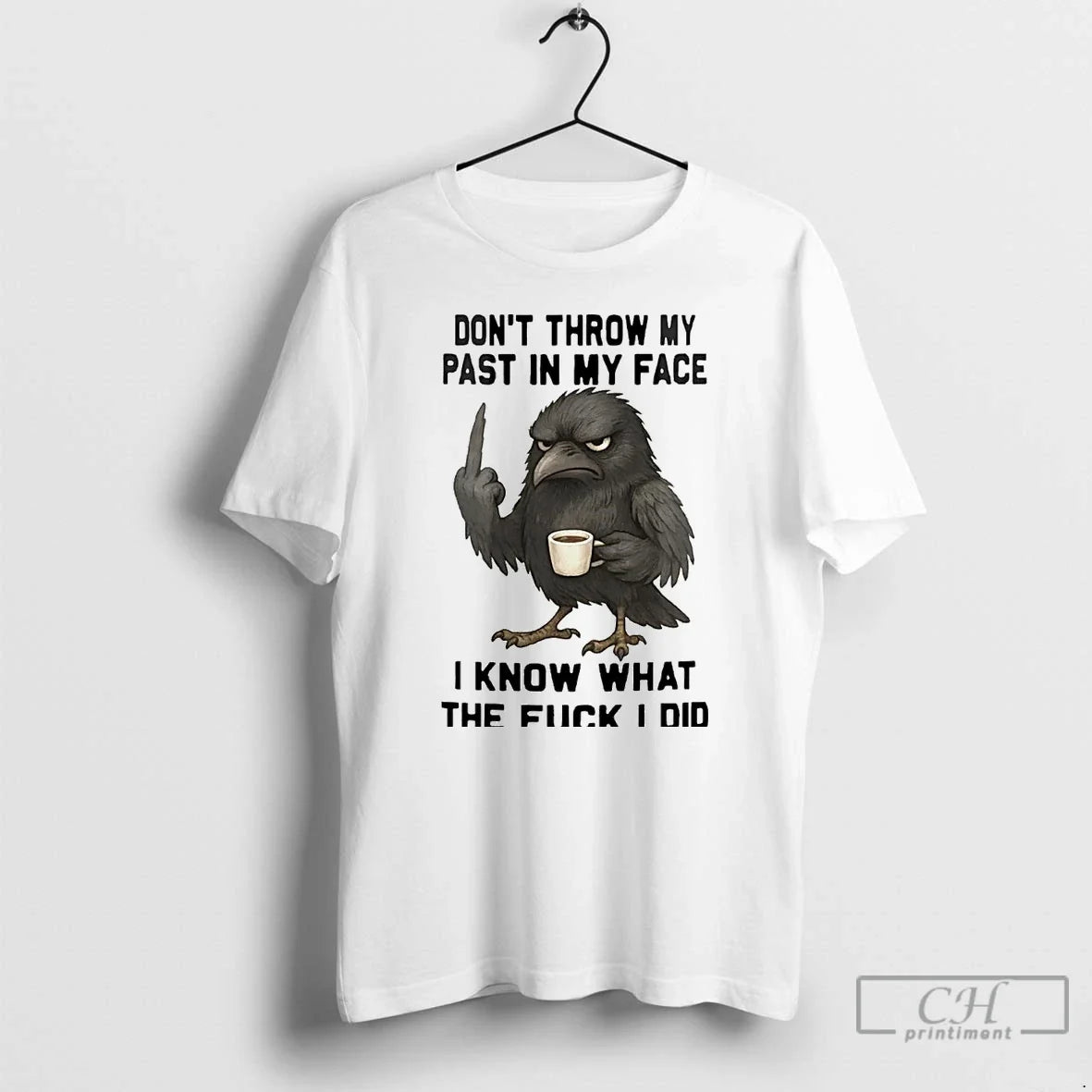 Classic Raven Dont Throw My Past In My Face T Shirts