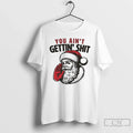 Classic Santa You Aint Gettin Shit Funny Christmas T Shirts