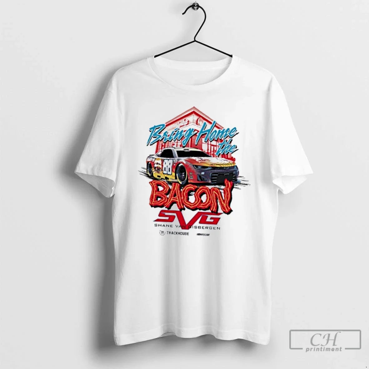 Classic Shane Van Gisbergen 88 Bring Home The Baconator Trackhouse T Shirts