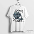 Classic Skull Thick Thighs Crush Skulls