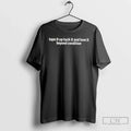 Classic Tape It Up Tuck It And Love It Beyond Condition T Shirts