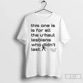 Classic This One Is For All The U Haul Lesbians Who Didnt Last T Shirts