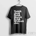 Classic Todd Jim Rob Marc Erik Whilce Jim T Shirts