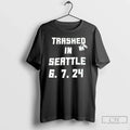 Classic Trashed In Seattle 6 7 24 T Shirts