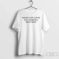 Classic When Life Gives You Lemons Beat Men T Shirts