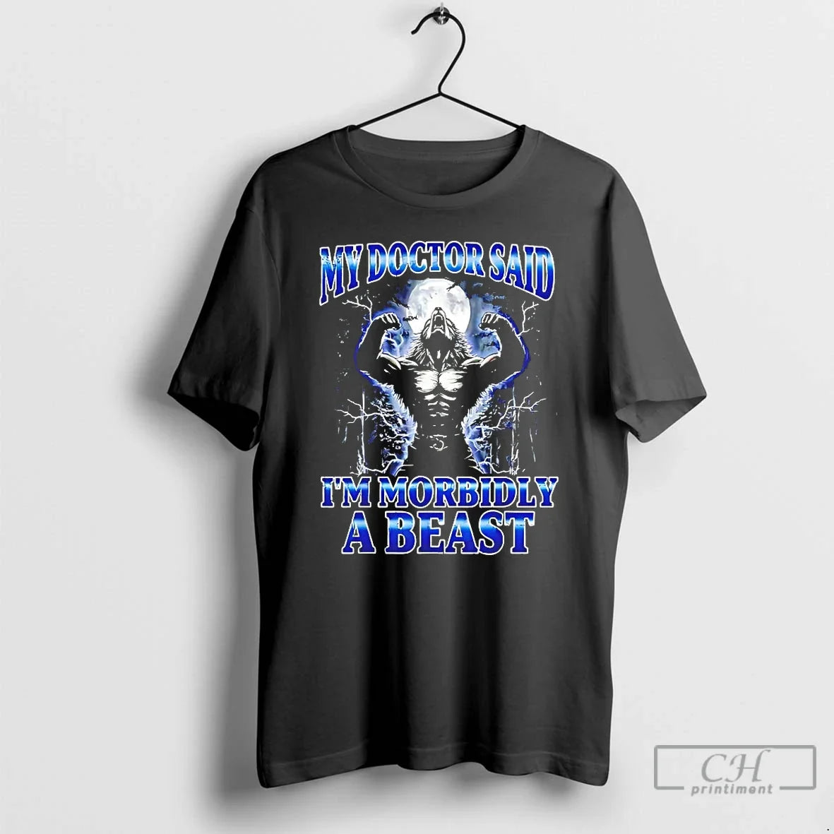 Classic Wolf My Doctor Said Im Morbidly A Beast T Shirts