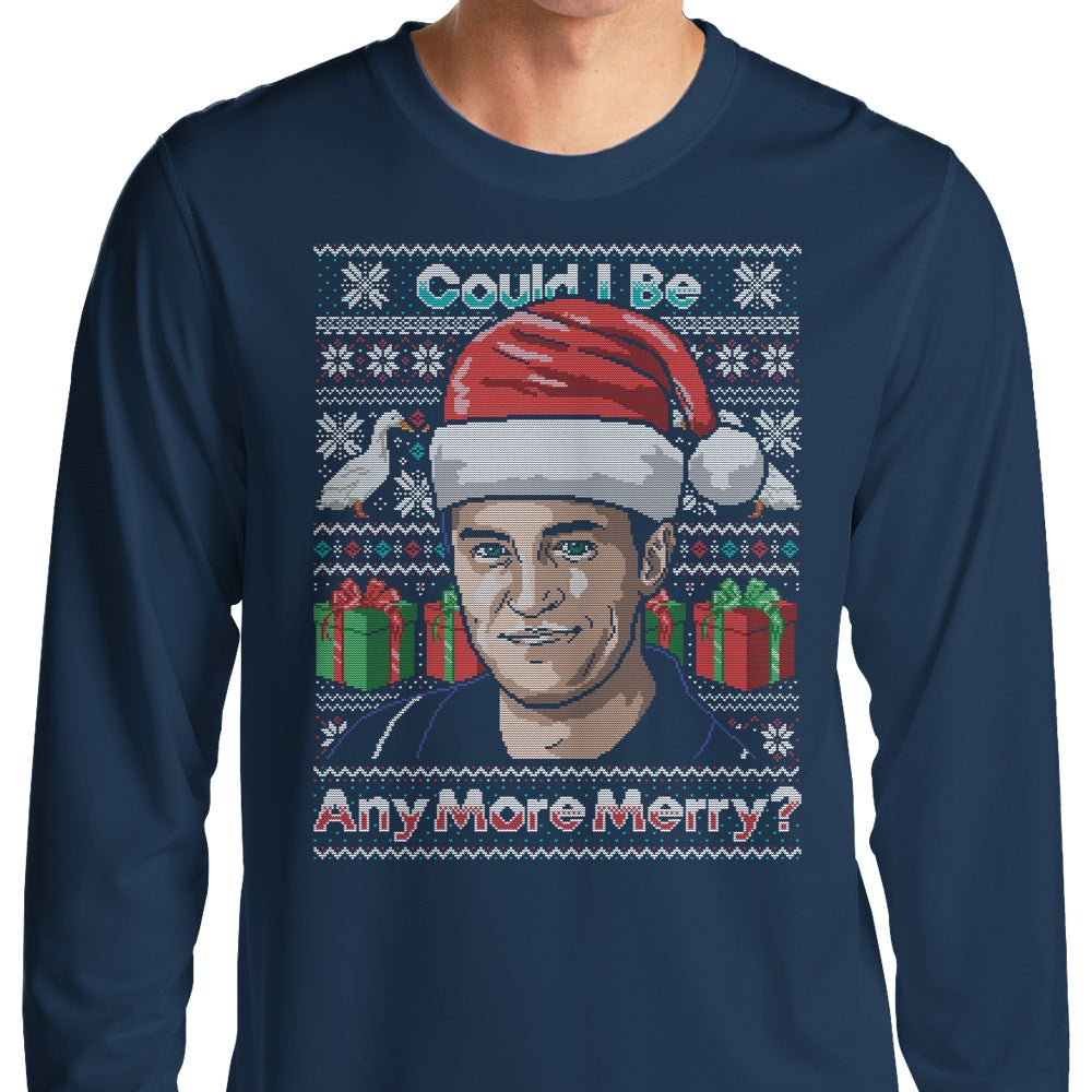 Could I Be Any More Merry - Long Sleeve