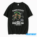 Damn Right I Am A Michigan State Spartans Fan Win Or Lose March Madness Mascot