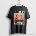 Donald Trump Mugshot Guilty Lock Him Up 2024