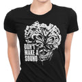 Don't Make a Sound - Women's Apparel