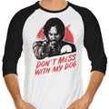 Don't Mess With My Dog - 3/4 Sleeve Raglan