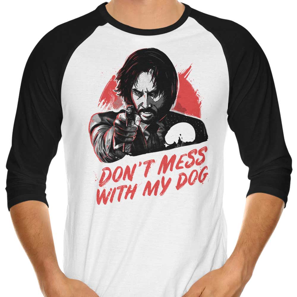 Don't Mess With My Dog - 3/4 Sleeve Raglan