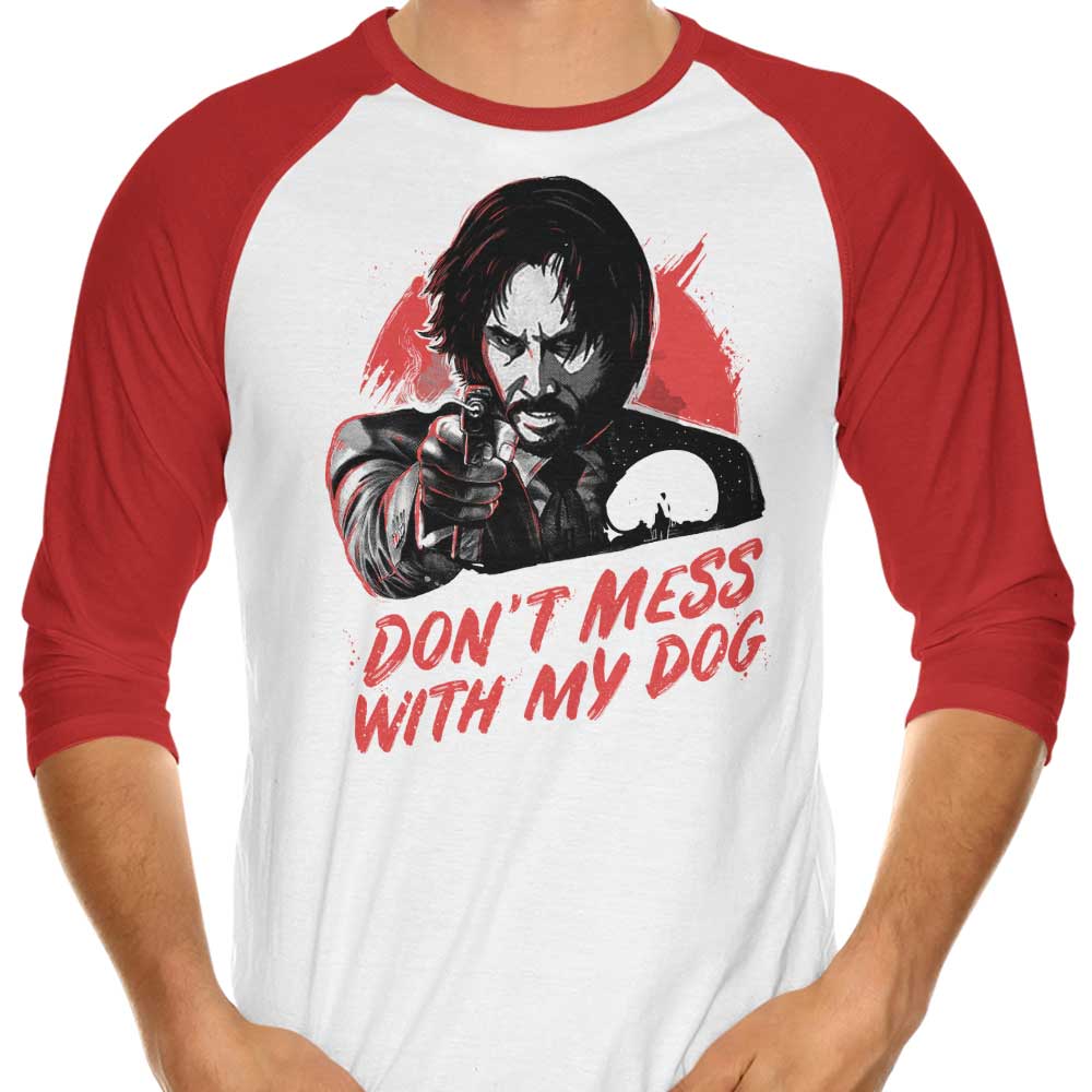Don't Mess With My Dog - 3/4 Sleeve Raglan
