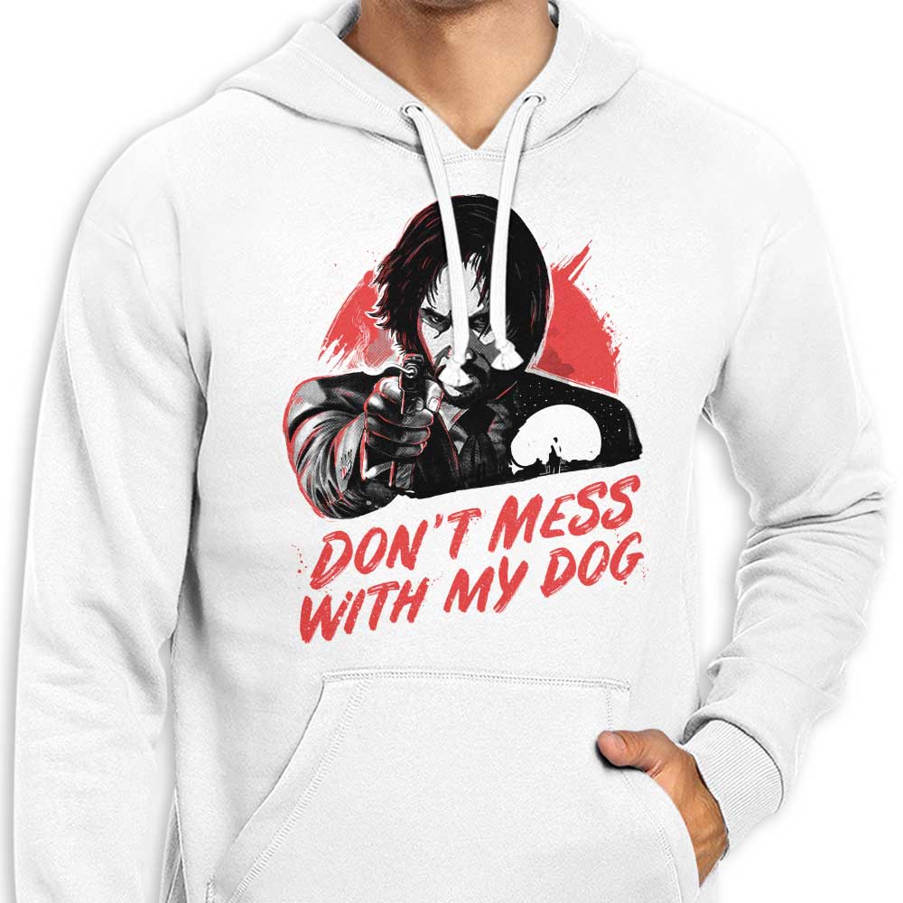 Don't Mess With My Dog