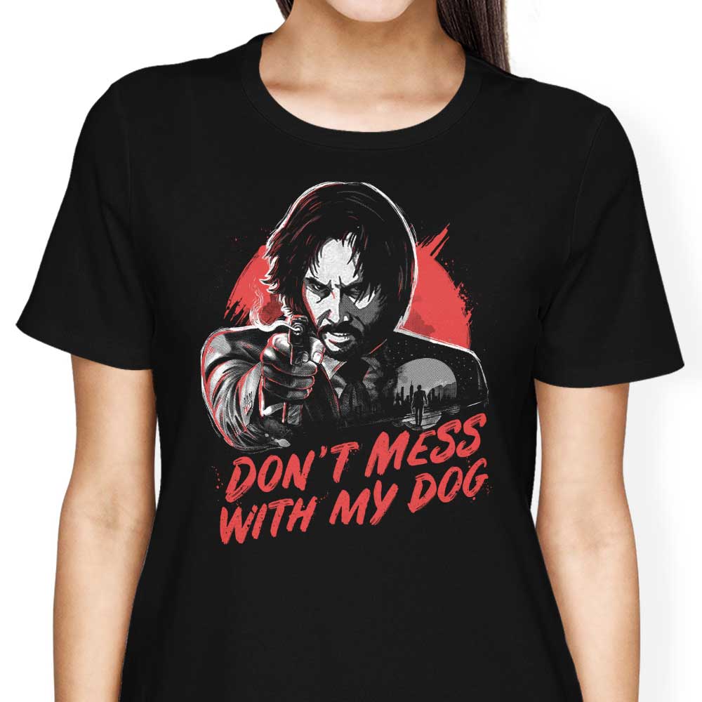 Don't Mess With My Dog - Women's Apparel