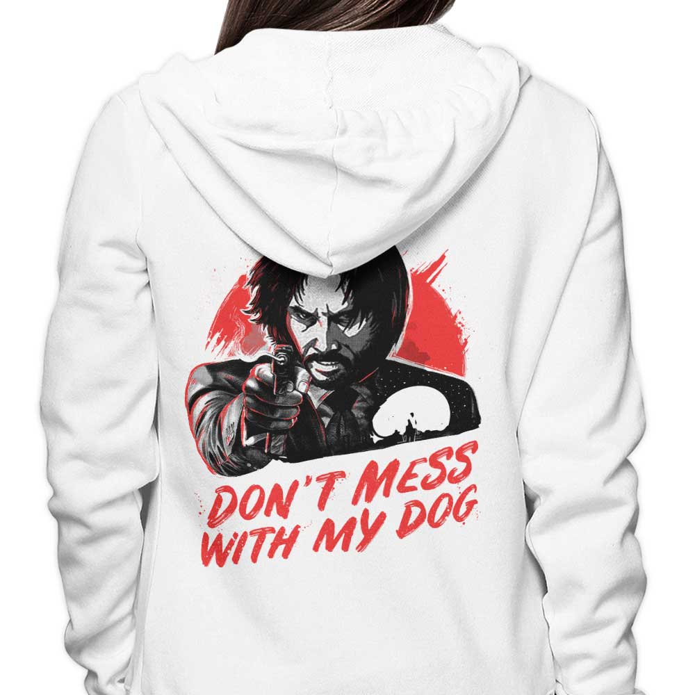 Don't Mess With My Dog