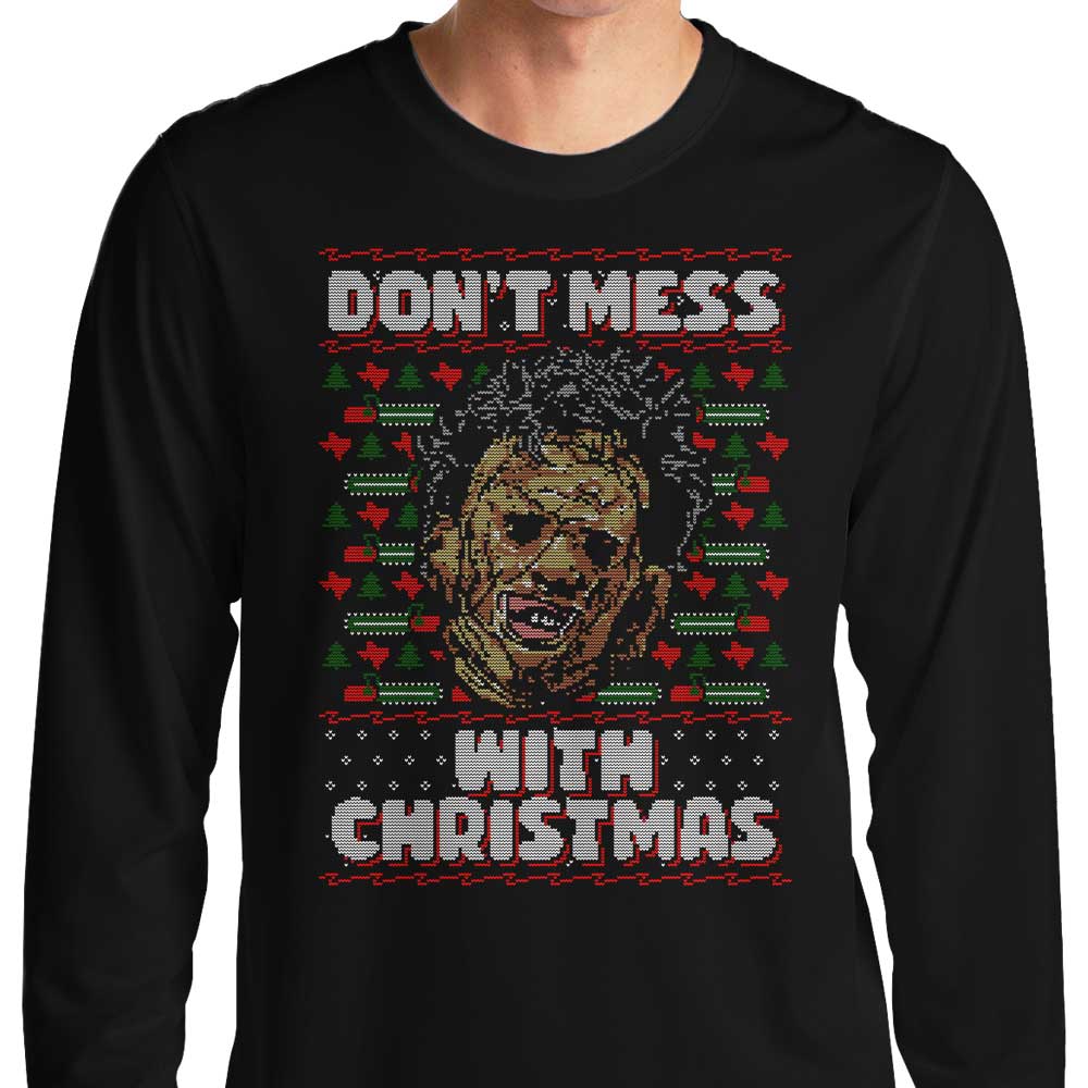 Don't Mess with Xmas - Long Sleeve