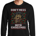 Don't Mess with Xmas - Long Sleeve