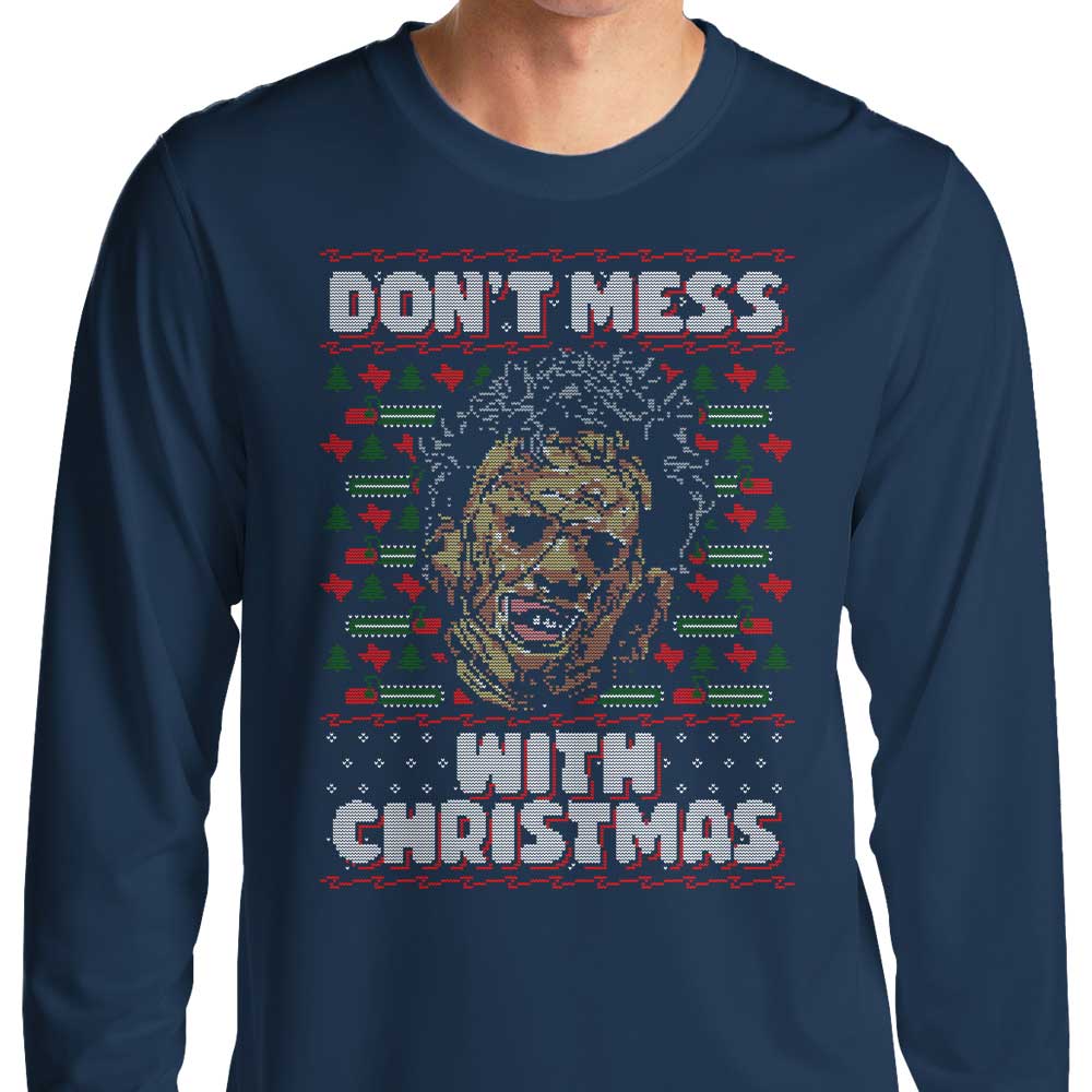 Don't Mess with Xmas - Long Sleeve