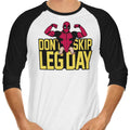 Don't Skip Leg Day - 3/4 Sleeve Raglan
