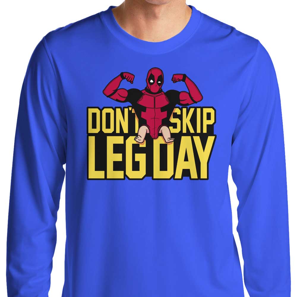 Don't Skip Leg Day - Long Sleeve