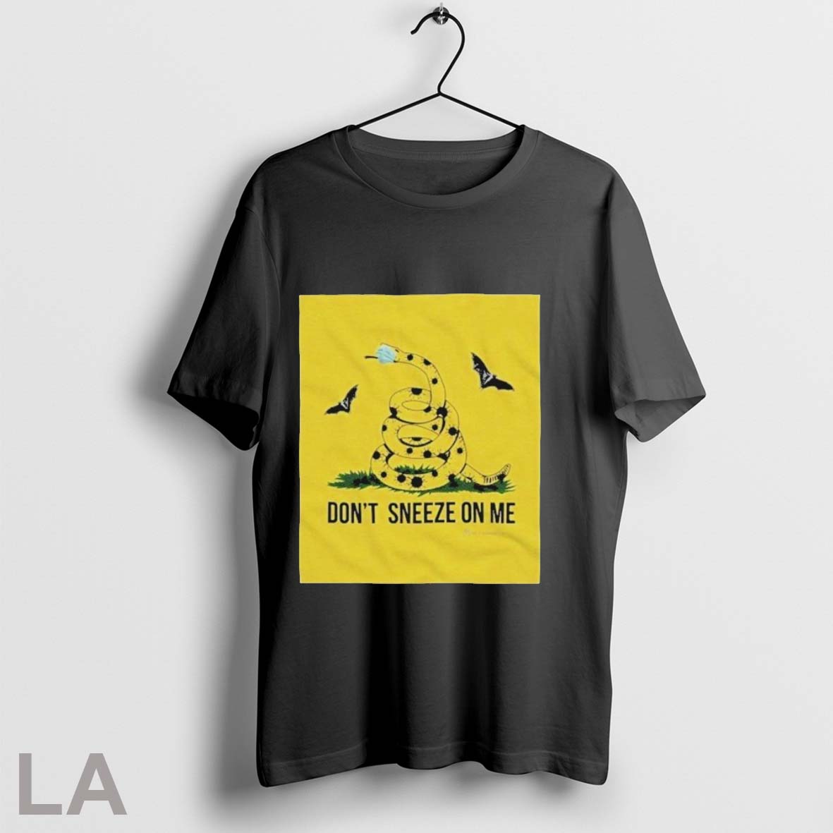 Dont Sneeze On Me T Shirts