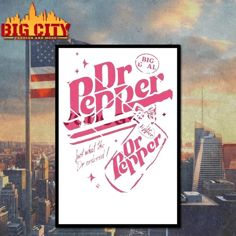 Dr Pepper Big Deal Just What The Dr Ordered Unisex