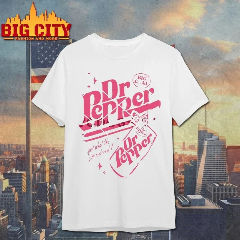 Dr Pepper Big Deal Just What The Dr Ordered Unisex