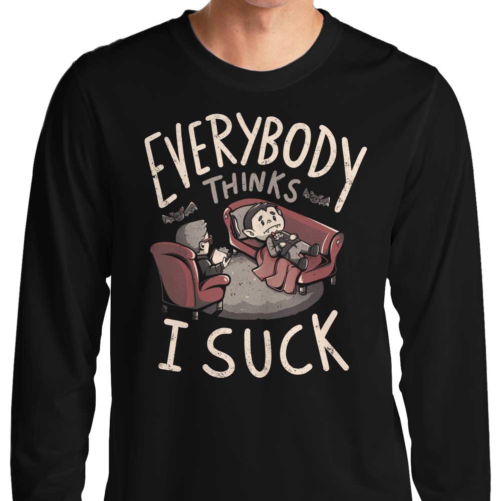 Everybody Thinks I Suck - Long Sleeve