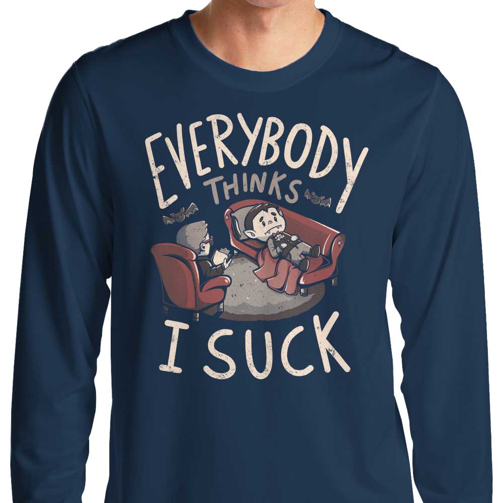 Everybody Thinks I Suck - Long Sleeve
