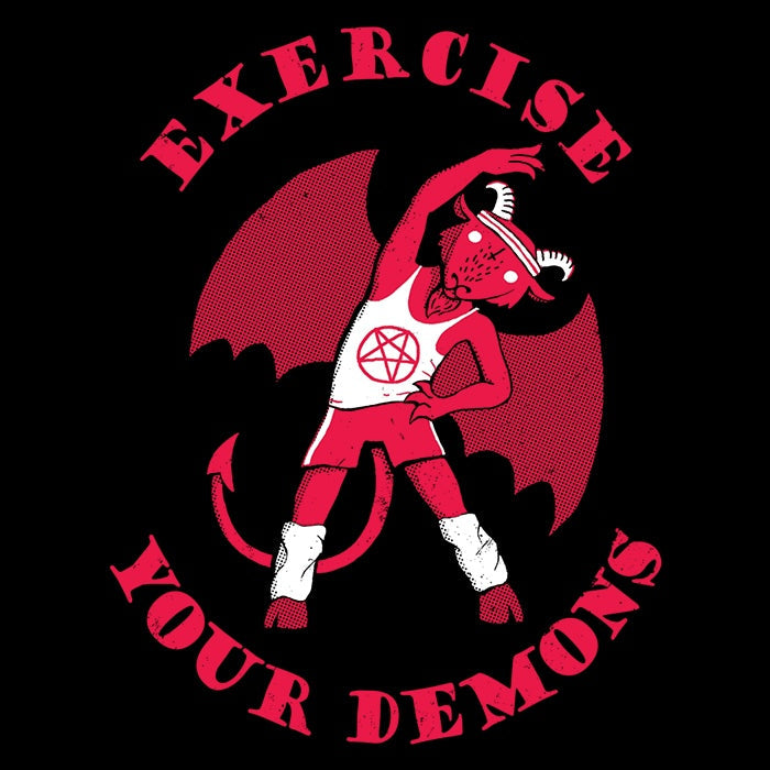Exercise Your Demons - Men's Apparel