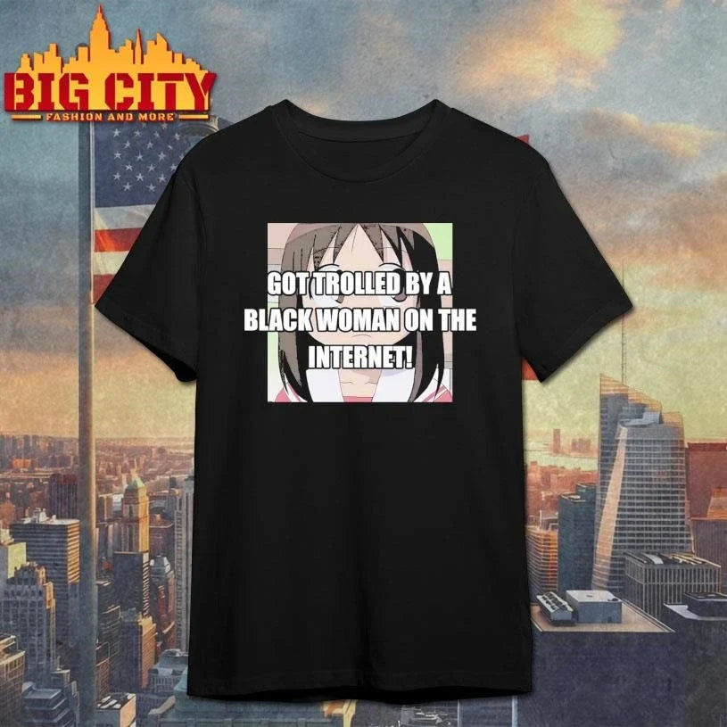 Got Trolled By A Black Woman On The Internet Shirt Unisex
