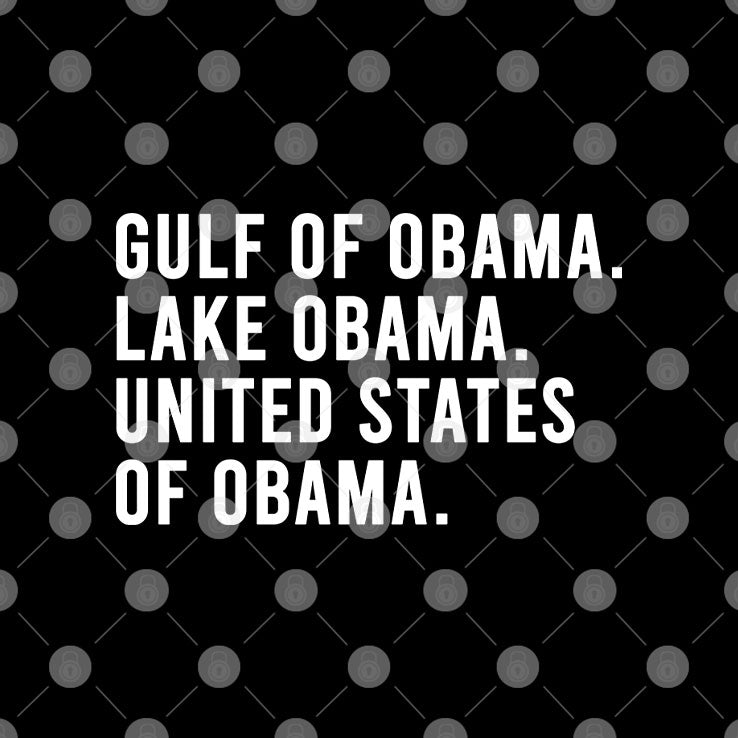 Gulf Of Obama Lake Obama United States Of Obama Shirt